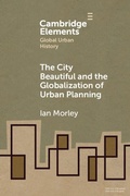 Cover: The City Beautiful and the Globalization of Urban Planning - Cambridge University Press