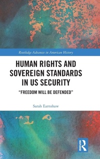 Enlarge image Cover: Human Rights and Sovereign Standards in US Security - Routledge