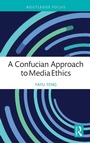 Cover: A Confucian Approach to Media Ethics - Routledge