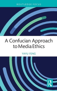 Enlarge image Cover: A Confucian Approach to Media Ethics - Routledge