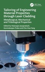 Cover: Tailoring of Engineering Material Properties through Laser Cladding - CRC Press