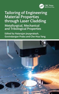 Enlarge image Cover: Tailoring of Engineering Material Properties through Laser Cladding - CRC Press