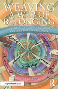Cover: Weaving a Web of Belonging: Developing a Trauma-Informed Culture for All Children - Routledge