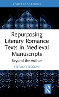 Cover: Repurposing Literary Romance Texts in Medieval Manuscripts - Routledge