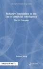 Cover: Industry Innovation in the Era of Artificial Intelligence - Chapman & Hall/CRC