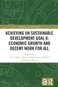 Cover: Achieving UN Sustainable Development Goal 8: Economic Growth and Decent Work For All - Routledge
