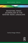 Cover: Revisiting Peace Journalism in the Kenyan News Landscape - Routledge