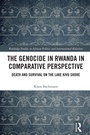 Cover: The Genocide in Rwanda in Comparative Perspective - Routledge