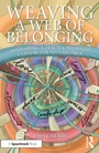 Cover: Weaving a Web of Belonging: Developing a Trauma-Informed Culture for All Children - Routledge