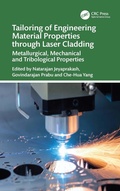 Cover: Tailoring of Engineering Material Properties through Laser Cladding - CRC Press