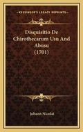 Cover: Disquisitio De Chirothecarum Usu And Abusu (1701) - Kessinger Publishing