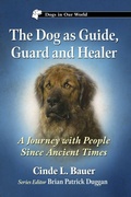 Cover: The Dog as Guide, Guard and Healer - McFarland & Co Inc