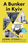 Cover: A Bunker in Kyiv: from respected Australian journalist and author of Balcony Over Jerusalem - ABC Books