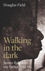 Cover: Walking in the Dark - Manchester University Press