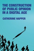 Cover: The construction of public opinion in a digital age - Manchester University Press