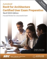 Abbildung von: Autodesk Revit for Architecture Certified User Exam Preparation (Revit 2025 Edition) - SDC Publications