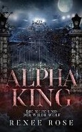 Cover: Alpha King - Die Neue und der wilde Wolf - Renee Rose Romance