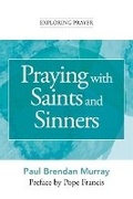 Cover: Praying with Saints and Sinners - Our Sunday Visitor