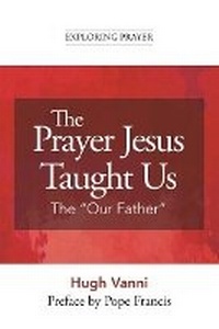 Enlarge image Cover: The Prayer Jesus Taught Us - Our Sunday Visitor