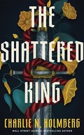 Cover: The Shattered King - 47North