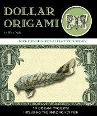 Abbildung von: Dollar Origami - Thunder Bay Press