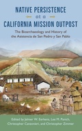 Cover: Native Persistence at a California Mission Outpost - University Press of Florida