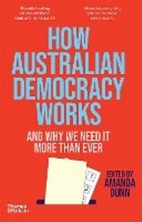 Enlarge image Cover: How Australian Democracy Works - Thames and Hudson (Australia) Pty Ltd