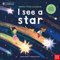 Abbildung von: University of Cambridge: Teeny Tiny Science: I See a Star - Nosy Crow Ltd