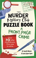 Cover: The Murder Mystery Club Puzzle Book: A Front-page Crime - Michael O'Mara Books Ltd
