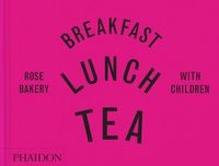 Abbildung von: Breakfast, Lunch, Tea with Children - Phaidon Press Ltd