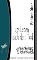 Cover: Fakten &uuml;ber das Leben nach dem Tod - John Ankerberg