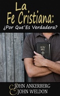 Cover: La Fe Cristiana: &iquest;Por Qu&eacute; Es Verdadera? - John Ankerberg