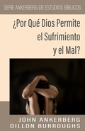 Cover: &iquest;Por Qu&eacute; Dios Permite el Sufrimiento y el Mal? - John Ankerberg