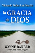 Cover: Viviendo Todos Los D&iacute;as En La Gracia de Dios - John Ankerberg