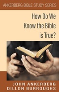 Cover: How Do We Know the Bible is True? - John Ankerberg