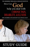 Cover: How Can God Help You Deal With Chronic Pain, Disability, and Illness? - John Ankerberg