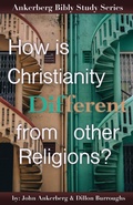 Cover: How Is Christianity Different From Other Religions? - John Ankerberg