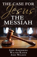 Cover: The Case for Jesus the Messiah - John Ankerberg