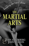 Cover: Knowing the Facts about the Martial Arts - John Ankerberg