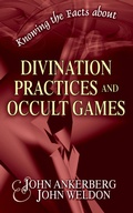 Cover: Knowing the Facts about Divination Practices and Occult "Games" - John Ankerberg