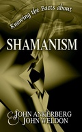 Cover: Knowing the Facts about Shamanism - John Ankerberg