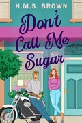 Cover: Don't Call Me Sugar (Grant's Crossing Romance, #1) - Leaux Cay Press, LLC