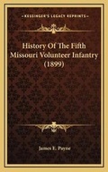 Cover: History Of The Fifth Missouri Volunteer Infantry (1899) - Kessinger Publishing