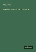 Cover: A Course of Analytical Chemistry - Antigonos Verlag