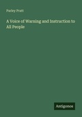 Cover: A Voice of Warning and Instruction to All People - Antigonos Verlag