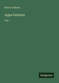 Enlarge image Cover: Argus Fairbairn - Antigonos Verlag