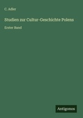 Cover: Studien zur Cultur-Geschichte Polens - Antigonos Verlag