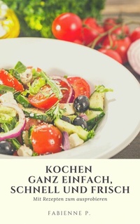 Abbildung von: Kochen ganz einfach, schnell und frisch - epubli
