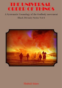 Abbildung von: The Universal Order of Things: A Systematic Cosmology for the Godbody Movement Black Divinity Series Vol 6 - Divine Black People Ltd