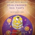 Cover: Star-Crossed Egg Tarts - DREAMSCAPE MEDIA
